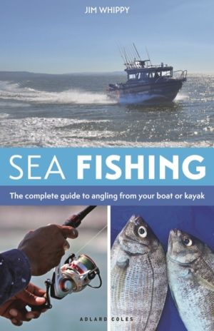 Sea Fishing 3rd edition - The complete guide to angling from your boat or k
