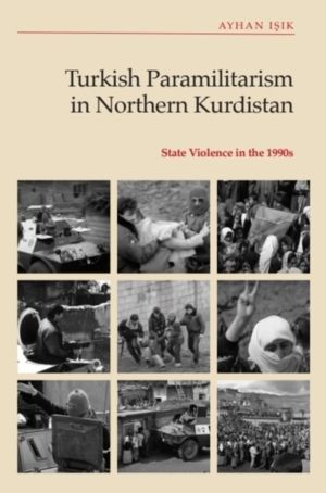 Turkish Paramilitarism in Northern Kurdistan - State Violence in the 1990s