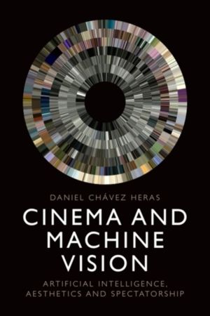 Cinema and Machine Vision - Artificial Intelligence, Aesthetics and Spectat