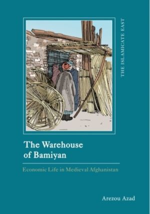 Warehouse of Bamiyan - Economic Life in Medieval Afghanistan