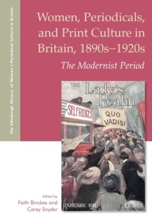 Women, Periodicals and Print Culture in Britain, 1890s-1920s - The Modernis
