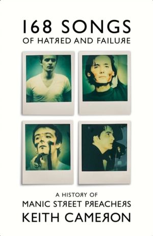 168 Songs of Hatred and Failure - A History of Manic Street Preachers