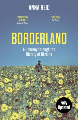 Borderland - A Journey Through the History of Ukraine