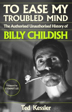To Ease My Troubled Mind - The Authorised Unauthorised History of Billy Chi