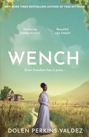 Wench - The word-of-mouth hit that became a New York Times bestseller