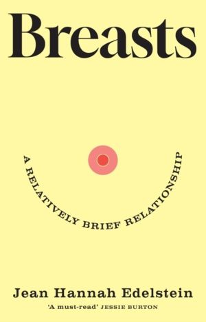 Breasts - A Relatively Brief Relationship ÔÇô the funny, moving and univers