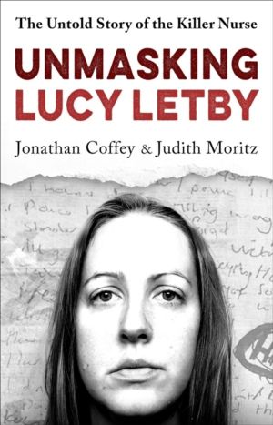 Unmasking Lucy Letby - Nurse, friend . . . killer? ÔÇô ÔÇÿDiligent and abso