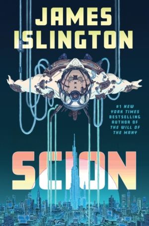 Scion - The explosive new sci-fi thriller from the #1 New York Times bestse