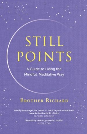 Still Points - A Guide to Living the Mindful, Meditative Way