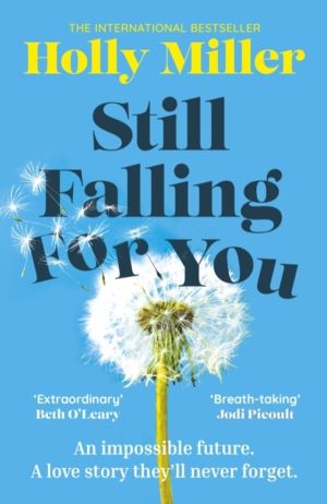 Still Falling For You - A stunning high-concept love story from the bestsel
