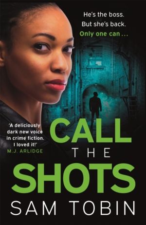 Call the Shots - a gripping, explosive, action-packed gangland crime thrill