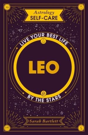 Astrology Self-Care: Leo - Live your best life by the stars