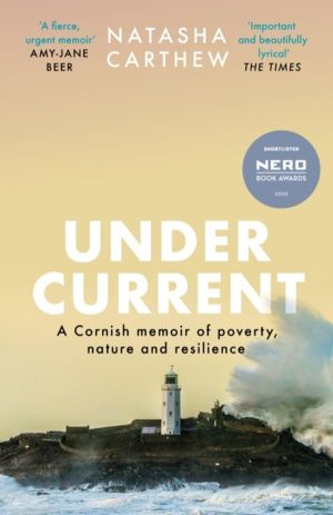 Undercurrent - A Cornish memoir of poverty and resilience, shortlisted for