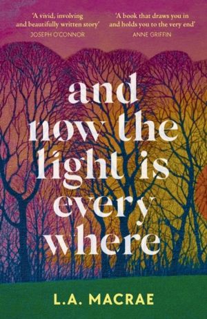 And Now the Light is Everywhere - A stunning debut novel of family secrets