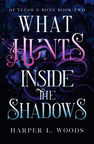 What Hunts Inside the Shadows - your next fantasy romance obsession! (Of Fl