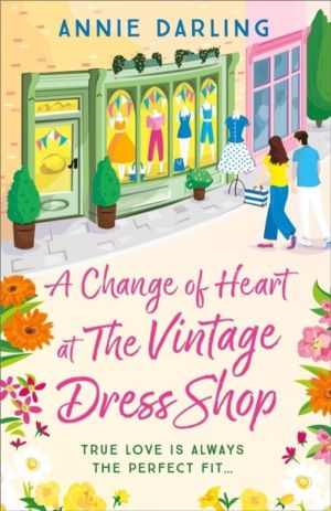 Change of Heart at the Vintage Dress Shop - A heartwarming and hilarious ro