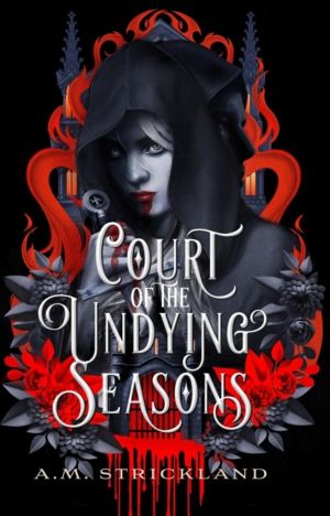 Court of the Undying Seasons - A deliciously dark romantic fantasy