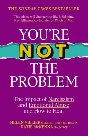 YouÔÇÖre Not the Problem - The Impact of Narcissism and Emotional Abuse and