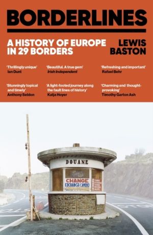 Borderlines - The fascinating history of Europe in 29 borders from leading