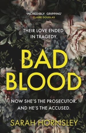 Bad Blood - PRE-ORDER NOW: the new gripping thriller from Sarah Hornsley, O