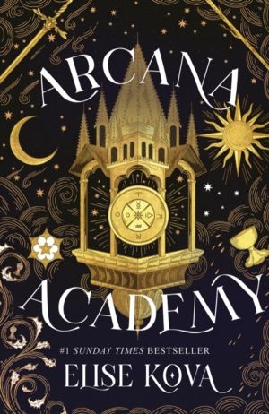 Arcana Academy - the spellbinding #1 Sunday Times bestselling enemies-to-lo