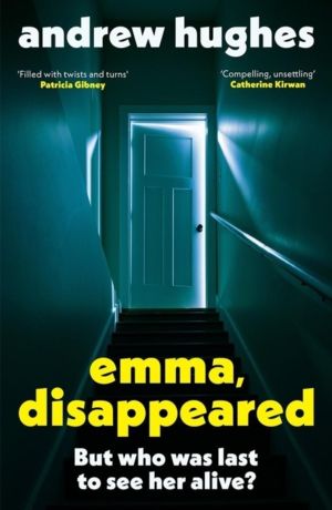 Emma, Disappeared - A gripping, twist-filled thriller where nothing is as i