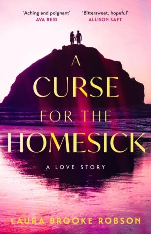 Curse for the Homesick - The sweepingly romantic, high-concept love story,