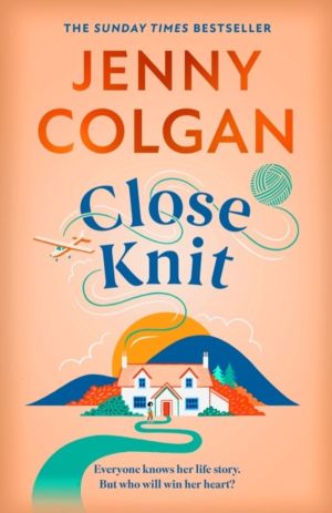 Close Knit - the brilliant new, feel-good love story about the joy of knitt