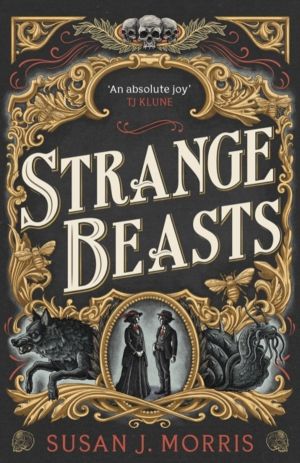 Strange Beasts - A thrilling gaslamp fantasy set in the worlds of Dracula a
