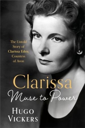 CLARISSA - The revelatory biography of Clarissa Eden, wife of Anthony Eden,