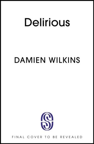 Delirious - 'Wilkins shows us old age, old love, and old loss. A wonderful