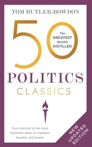 50 Politics Classics - Your shortcut to the most important ideas on freedom