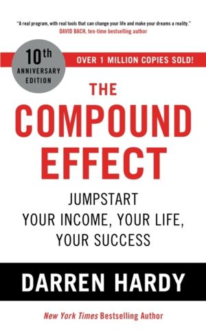 Compound Effect - Jumpstart Your Income, Your Life, Your Success - the mill