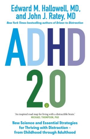 ADHD 2.0 - New Science and Essential Strategies for Thriving with Distracti