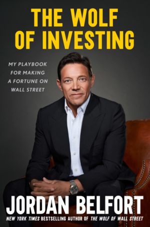 Wolf of Investing - My Playbook for Making a Fortune on Wall Street