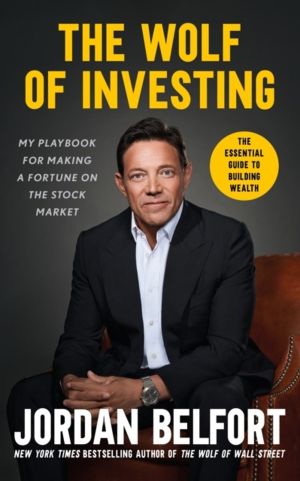Wolf of Investing - My Playbook for Making a Fortune on the Stock Market -