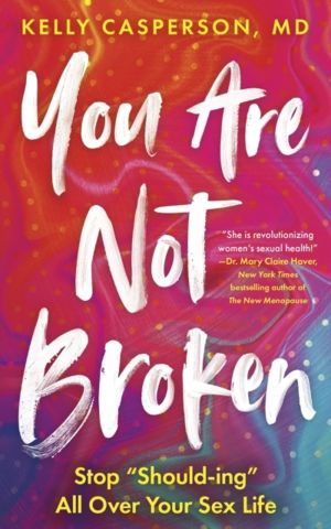 You Are Not Broken - Stop "Should-ing" All Over Your Sex Life