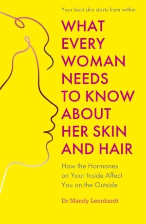 What Every Woman Needs to Know About Her Skin and Hair - How the hormones o