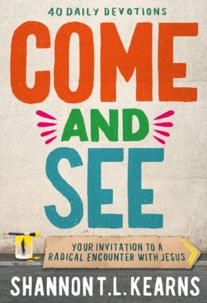 Come and See - An invitation to a radical encounter with Jesus