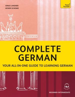 Complete German - Your all-in-one guide to learning German (BeginnerÔÇôInte
