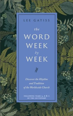 Word Week by Week - Discover the Rhythm and Tradition of the Worldwide Chur