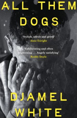 All Them Dogs - LONGLISTED FOR THE BOOKER PRIZE 2026