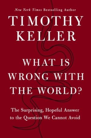 What is Wrong with the World? - The Surprising, Hopeful Answer to the Quest