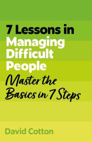 7 Lessons in Managing Difficult People - Master Problem People Basics in 7