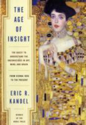 Age of Insight - The Quest to Understand the Unconscious in Art, Mind, and