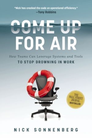 Come Up for Air - How Teams Can Leverage Systems and Tools to Stop Drowning