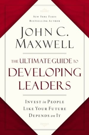 Ultimate Guide to Developing Leaders - Invest in People Like Your Future De