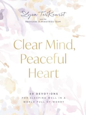 Clear Mind, Peaceful Heart - 50 Devotions for Sleeping Well in a World Full