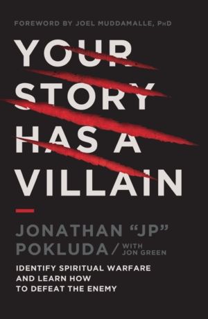 Your Story Has a Villain - Identify Spiritual Warfare and Learn How to Defe