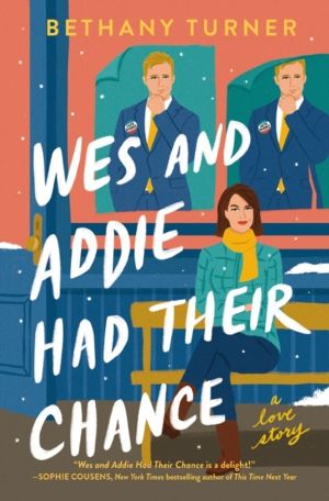 Wes and Addie Had Their Chance - A Left-at-the-Altar, Second-Chance, Rom-Co
